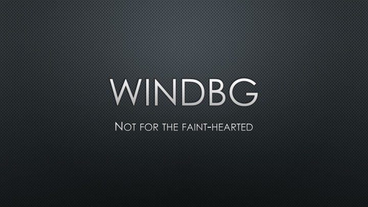 Advanced Memory Dump Analysis with WinDbg for Developers