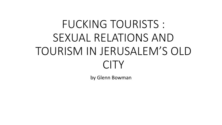 Sexual Dynamics in Jerusalem's Old City Through the Lens of Tourism and Merchants