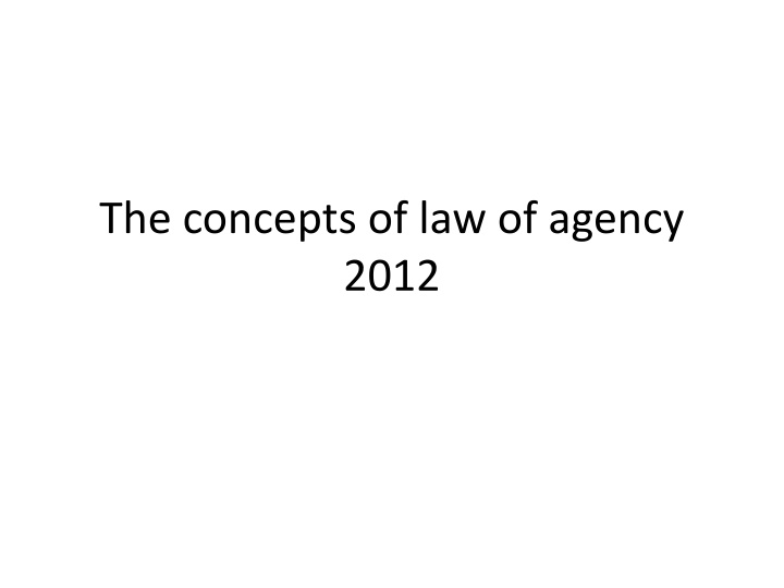 The Law of Agency: Rationales and Implications