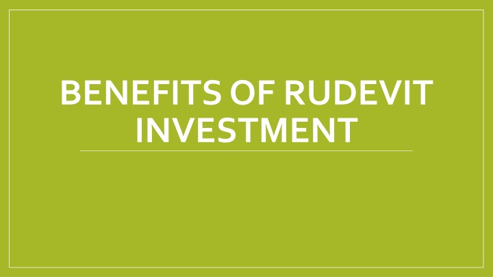 Benefits of RUDEVIT Investment: Diverse, Guaranteed, Patriotic, and Impactful