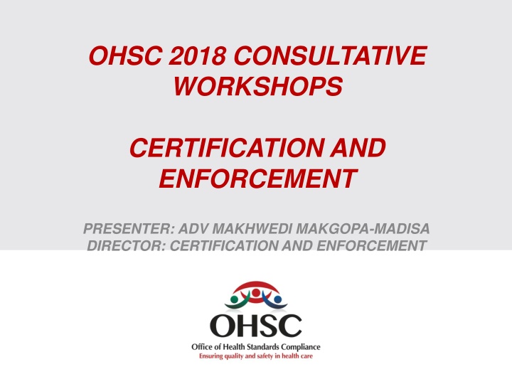 Certification and Enforcement in Health Establishments: OHSC Consultative Workshops 2018
