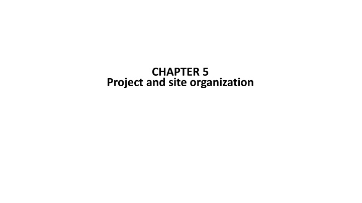 Efficient Project and Site Organization for Improved Productivity