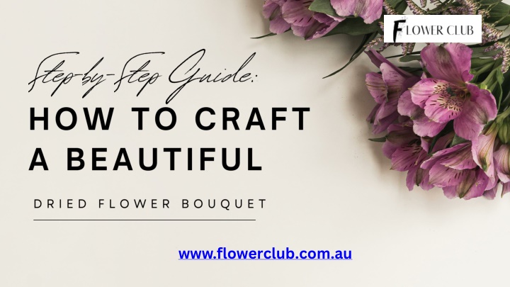 Step-by-Step Guide How to Craft a Beautiful Dried Flower Bouquet