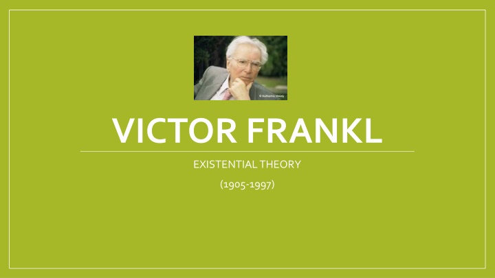 Victor Frankl's Existential Theory and Logotherapy