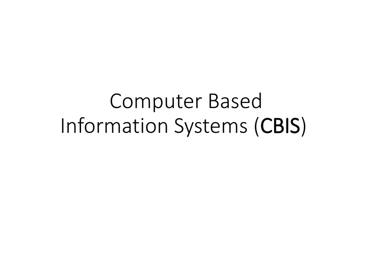 Computer-Based Information Systems (CBIS)