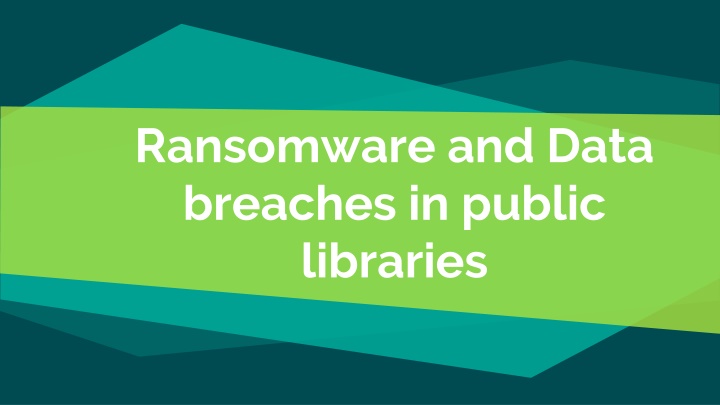 Ransomware and Data Breaches in Public Libraries Analysis