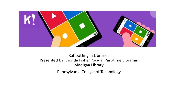 Kahoot! for Interactive Learning in Libraries