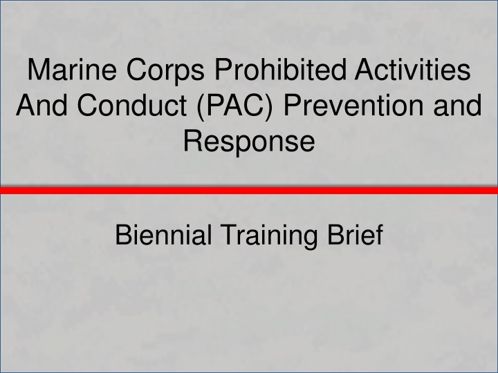 Marine Corps Prohibited Activities and Conduct (PAC) Training Overview