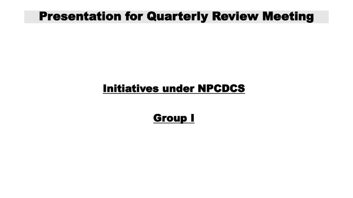 Overview of NPCDCS Initiatives and Progress