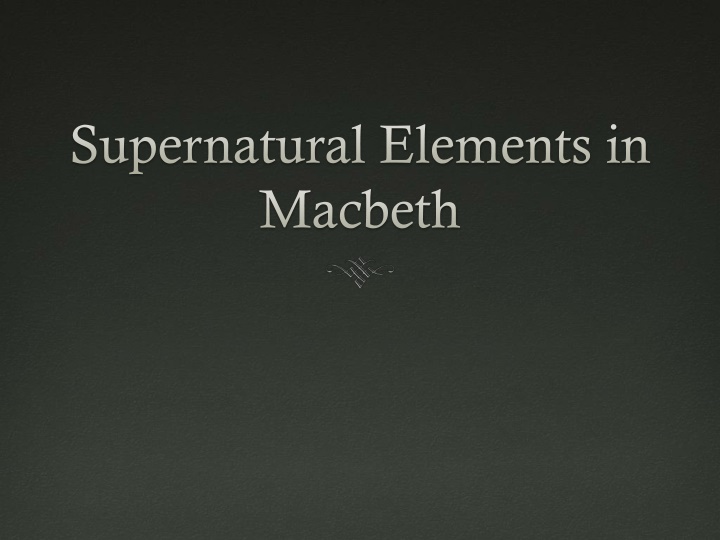 Supernatural Elements in Macbeth: Witches, Dagger, Ghost