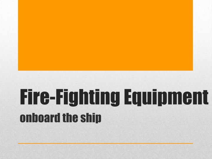 Essential Fire Fighting Equipment Onboard Ships