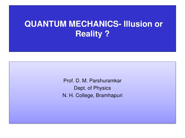 Quantum Mechanics: Illusion or Reality?
