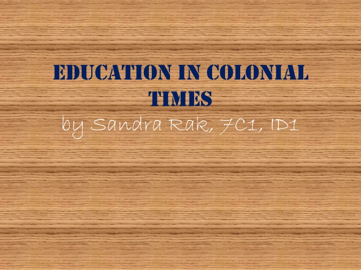 Education in Colonial Times: A Historical Overview