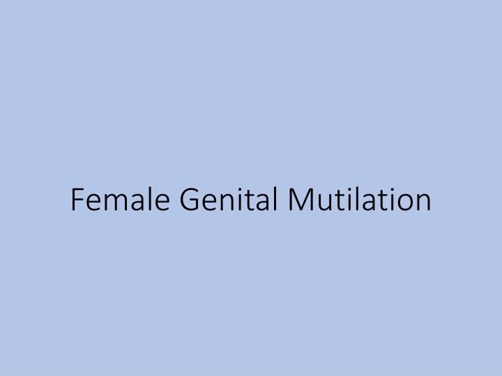 Female Genital Mutilation (FGM) and its Impact
