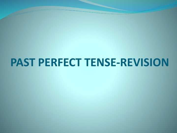 Mastering the Past Perfect Tense: A Comprehensive Guide