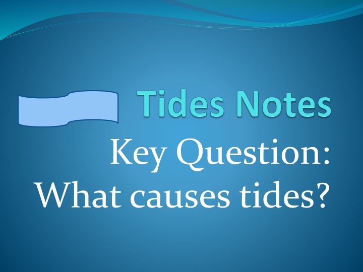 Tides: Causes, Forces, and Patterns Explained
