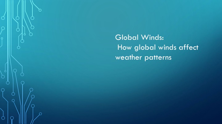 How Global Winds Influence Weather Patterns