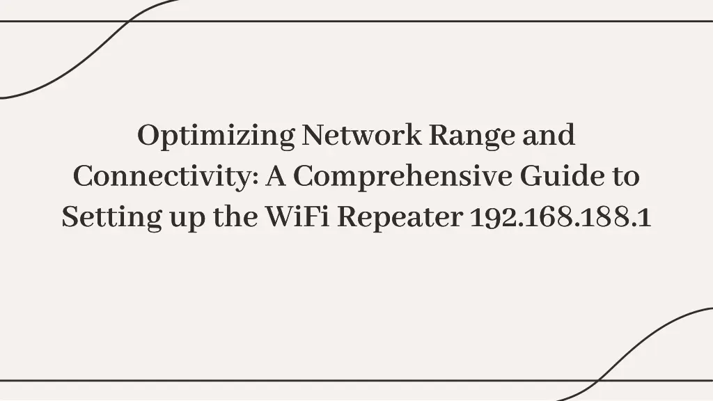 optimizing network range and connectivity n.