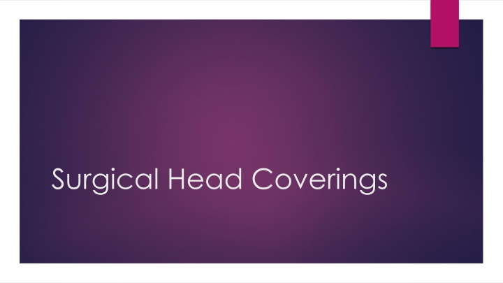 Importance of Surgical Head Coverings in Preventing Surgical Site Infections