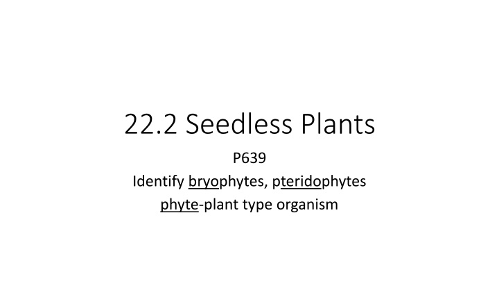 Seedless Plants: Bryophytes and Pteridophytes