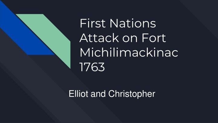 First Nations Attack on Fort Michilimackinac 1763: Causes, Tribes, and Aftermath