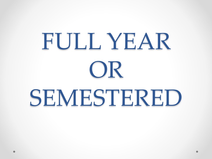 The Differences Between Full-Year and Semestered Systems in Education