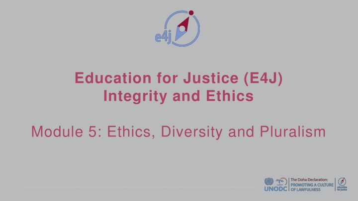 Ethics, Diversity, and Pluralism in Education for Justice Module