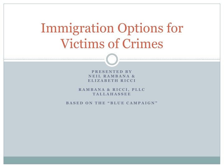 Immigration Relief Options for Victims of Crimes Presented by Neil Rambana & Elizabeth Ricci