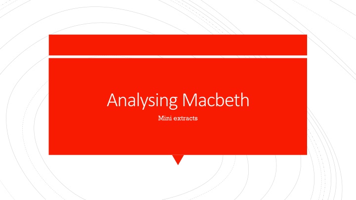 Shakespeare's Use of Language in Macbeth's Mini Extracts