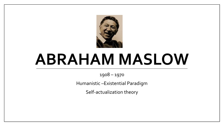 Abraham Maslow's Humanistic Existential Paradigm