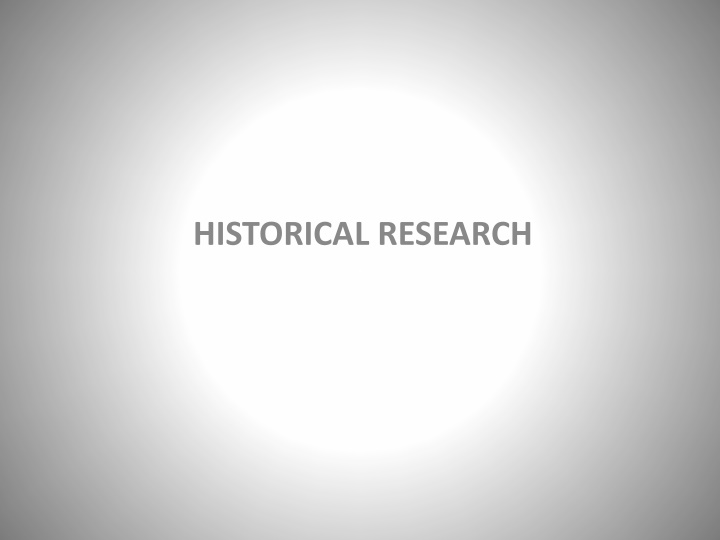 Historical Research: Methods, Purposes, and Aims