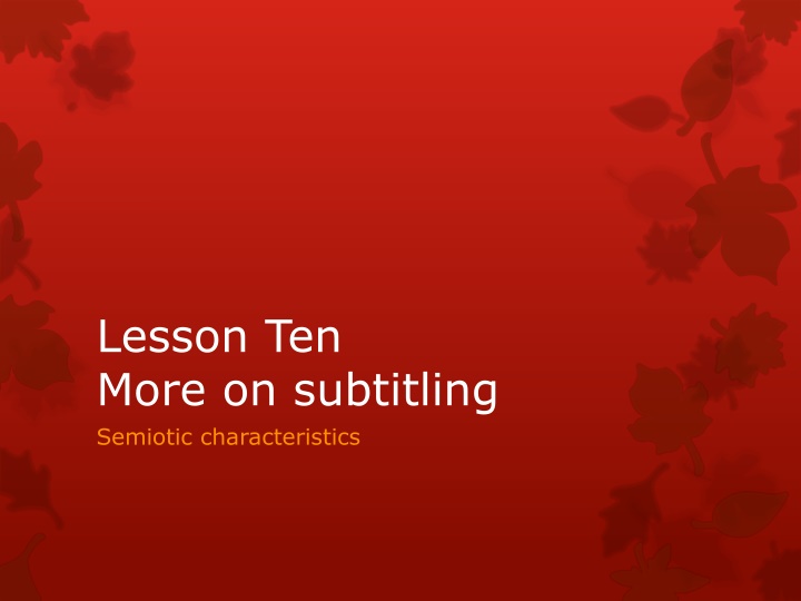 Insights into Subtitling: Semiotic Characteristics and Professional Trends