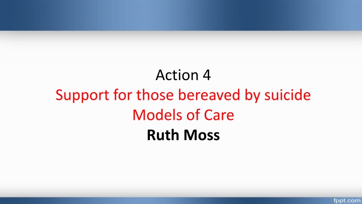 Models of Care for Supporting Those Bereaved by Suicide