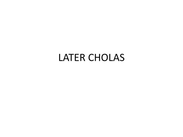 Rise and Legacy of the Later Cholas in South India