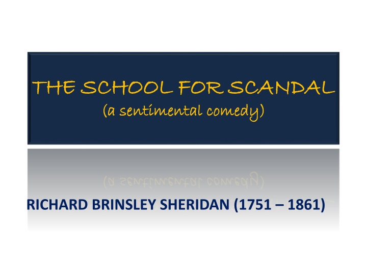 The School for Scandal - A Sentimental Comedy by Richard Brinsley Sheridan