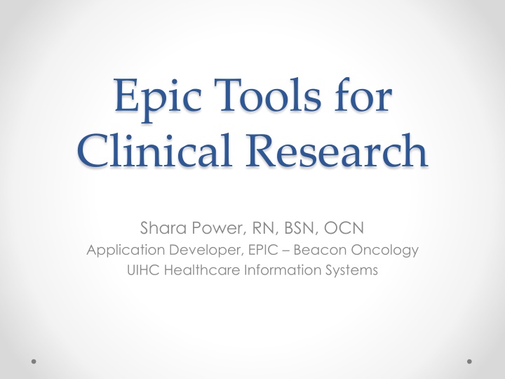 Epic Tools for Clinical Research by Shara Power, RN, BSN, OCN