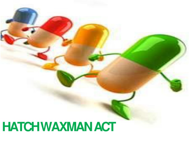 The Hatch-Waxman Act: Promoting Affordable Generic Drugs