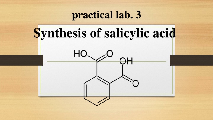 Synthesis of Salicylic Acid: Theory, Derivatives, and Applications