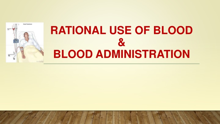 Rational Use of Blood and Blood Administration