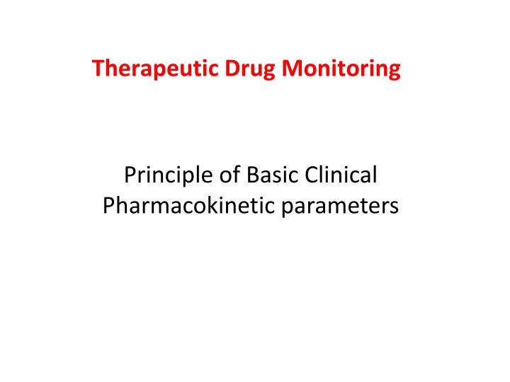 Therapeutic Drug Monitoring and Clinical Pharmacokinetic Parameters