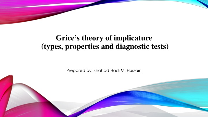 Grice's Theory of Implicature: Types, Properties, and Diagnostic Tests