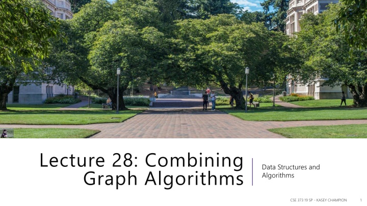 Combining Graph Algorithms with Data Structures and Algorithms in CSE 373 by Kasey Champion