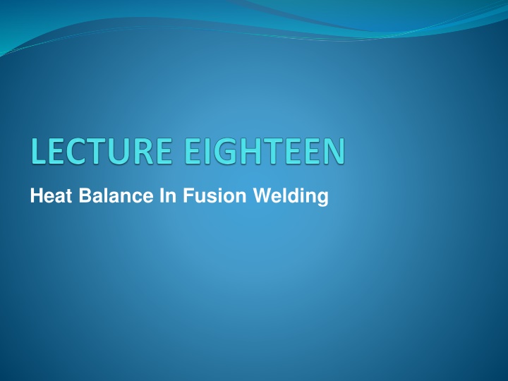 Heat Balance in Fusion Welding