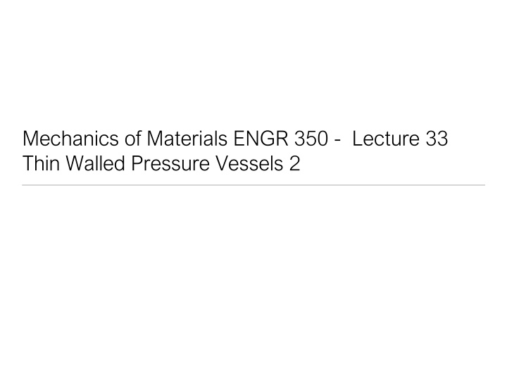 Analysis of Thin-Walled Pressure Vessels in Mechanics of Materials Engineering