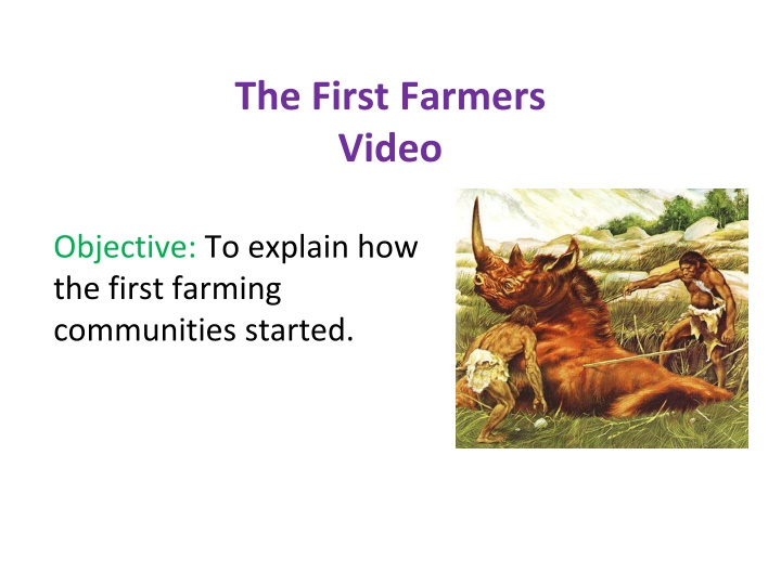 The First Farmers: Transition from Hunter-Gatherers to Agricultural Communities