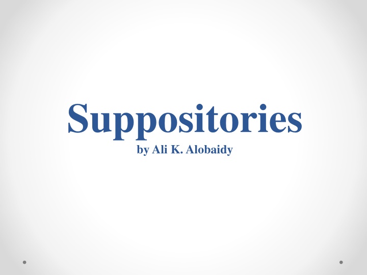 Suppositories: Types, Preparation, and Mold Calibration