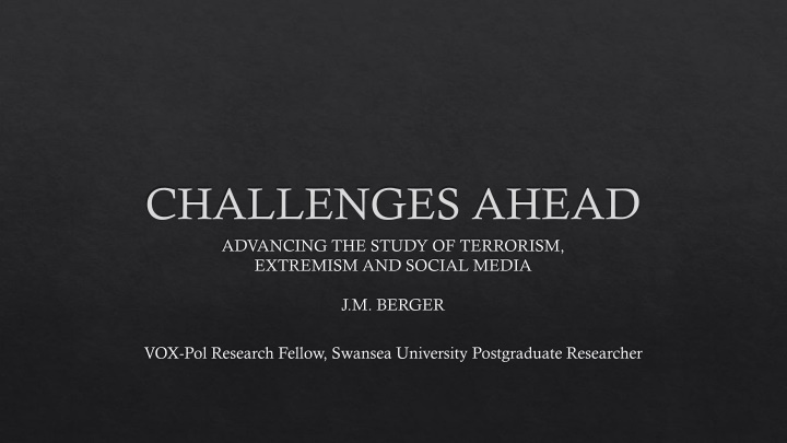 Advancing Research on Terrorism, Extremism, and Social Media Challenges