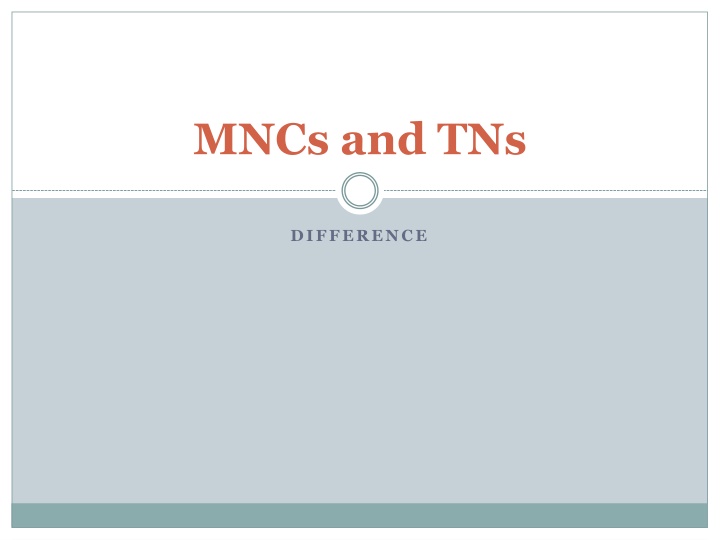 The Difference Between MNCs and TNCs