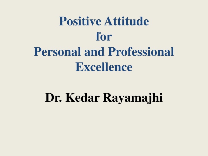 Cultivating a Positive Attitude for Personal and Professional Excellence