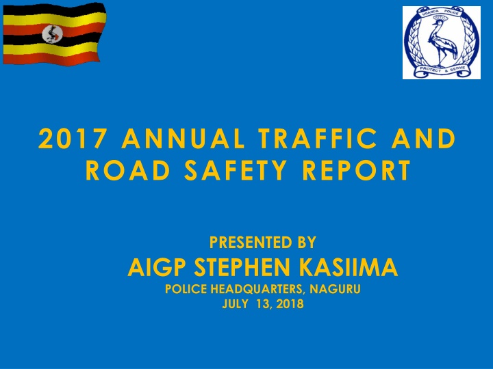 Uganda Police 2017 Annual Traffic and Road Safety Report Overview